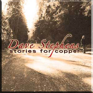 Dave Stephens - Stories For Copper